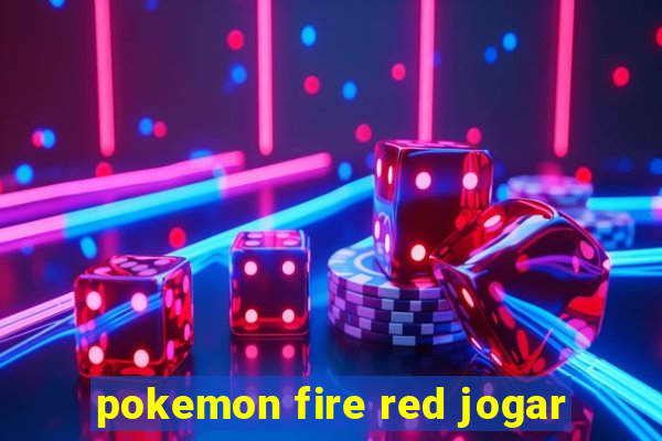 pokemon fire red jogar